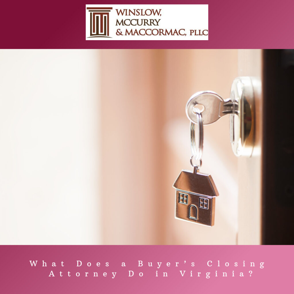 What Does a Buyer’s Closing Attorney Do in Virginia? Winslow, McCurry